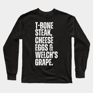 Guest Check - T-Bone Steak, Cheese Eggs, Welch's Grape Long Sleeve T-Shirt